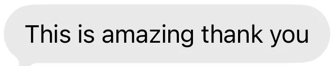Client message: This is amazing thank you.